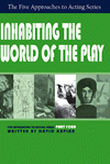 Part Four: Inhabiting the World of the Play