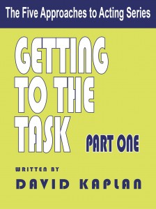 Getting to the Task, Part One of the Five Approaches to Acting Series