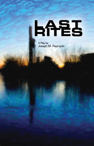 Last Rites by Joseph M. Paprzycki, ISBN 978-60182-332-8 Stones book cover